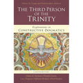 The Third Person of the Trinity: Explorations in Constructive Dogmatics