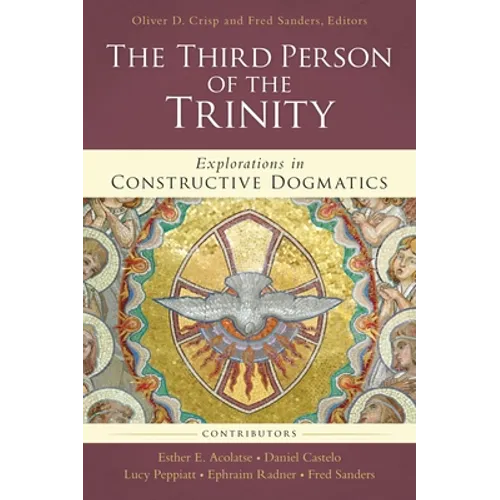 The Third Person of the Trinity: Explorations in Constructive Dogmatics