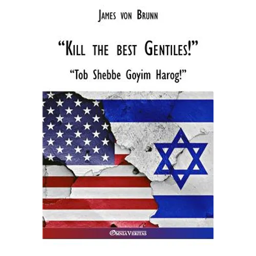 "Kill the best gentiles!"