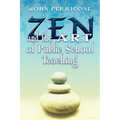 Zen and the Art of Public School Teaching