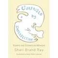 Surprised by Imperfection: Essays and Stories on Wonder