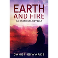 Earth and Fire: An Earth Girl Novella
