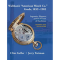 Waltham's "American Watch Co." Grade, 1859-1905