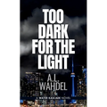 Too Dark for the Light: A Water Kascade Novel