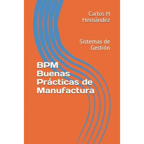 Bpm Buenas Prácticas de Manufactura: Sistemas de Gestión