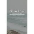 Of Love & Loss: A Collection of Short Stories
