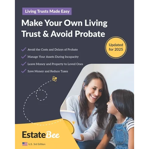 Make Your Own Living Trust & Avoid Probate: A Step-by-Step Guide to Making a Living Trust....