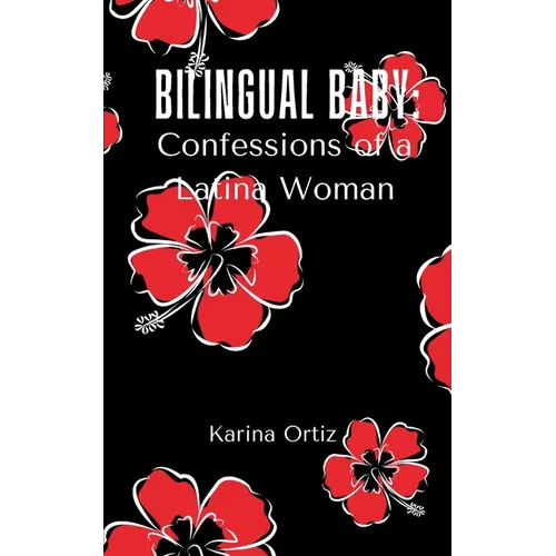 Bilingual Baby: Confessions of a Latina Woman