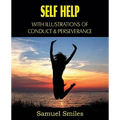 Self Help, with Illustrations of Conduct and Perseverance