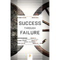 Success Through Failure: The Paradox of Design