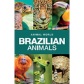 Animal World: Brazilian Animals