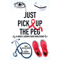 Just Pick Up The Peg: A Nurse's Journey Back From Stroke