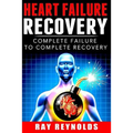 Heart Failure Recovery: Complete Failure to Complete Recovery