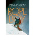 Rope Boy: A life of climbing from Yorkshire to Yosemite