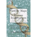 Genetic Maps and Human Imaginations: The Limits of Science in Understanding Who We Are