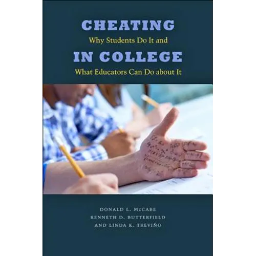 Cheating in College: Why Students Do It and What Educators Can Do about It