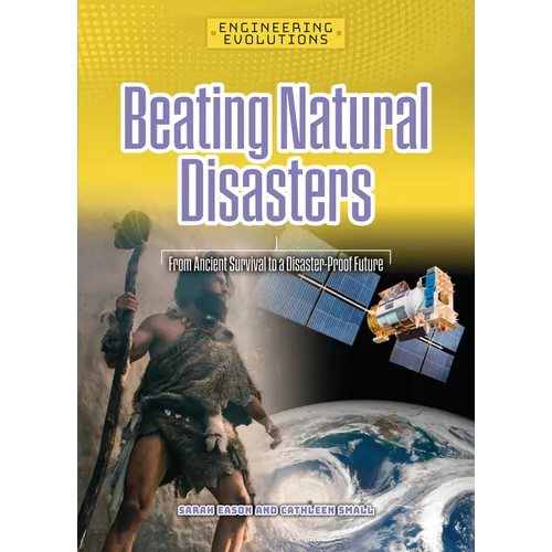 Beating Natural Disasters: From Ancient Survival to a Disaster-Proof Future