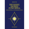 Decoding Sacred Fung Shwa: Metaphysical Interpretation