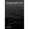 Irreparable Evil: An Essay in Moral and Reparatory History