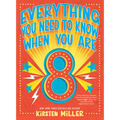 Everything You Need to Know When You Are 8: A Handbook