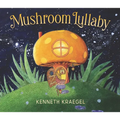 Mushroom Lullaby: (A Whimsical, Rhyming Bedtime Story Book Featuring Cozy Mushroom Homes - For Babies and Toddlers)