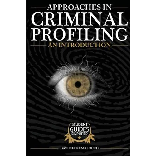 Approaches in Criminal Profiling: An Introduction