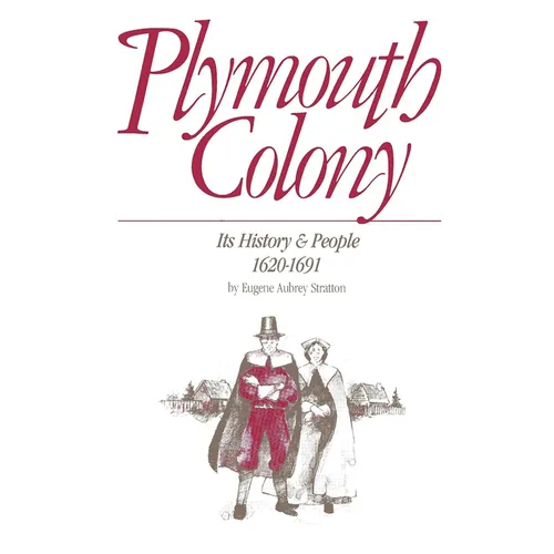 Plymouth Colony, Its History & People, 1620-1691