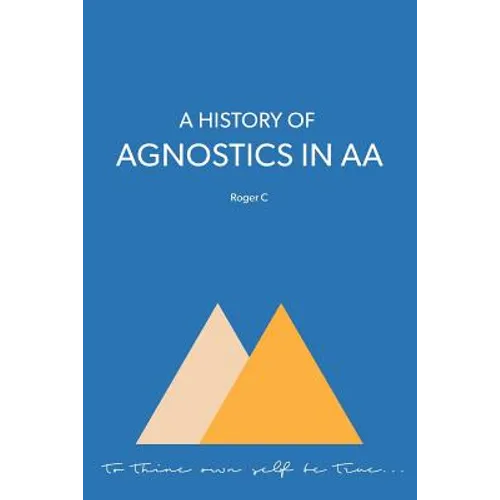 A History of Agnostics in AA