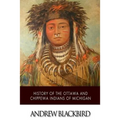 History of the Ottawa and Chippewa Indians of Michigan