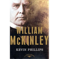 William McKinley: The American Presidents Series: The 25th President, 1897-1901