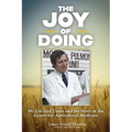 The Joy of Doing: My Life and Times and the Story of the Centre for Agricultural Medicine