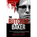 The Butcher Baker: The True Story of Robert Hansen The Human Hunter