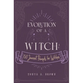 Evolution of a Witch: 150 Journal Prompts for Witches