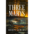 Three Marys: A Wild Horses Mystery