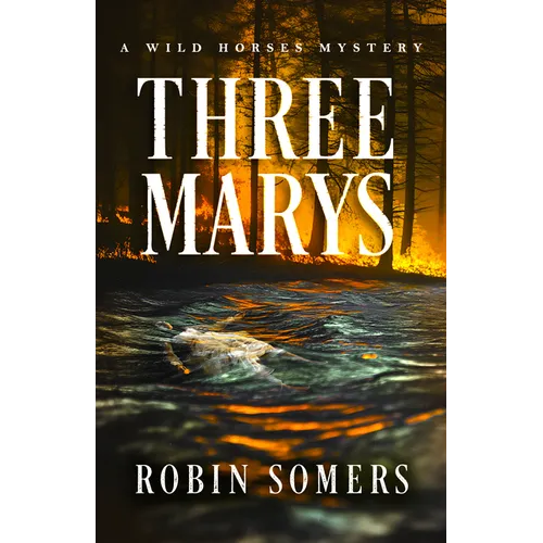 Three Marys: A Wild Horses Mystery