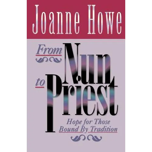 From Nun to Priest: Hope for Those Bound by Tradition