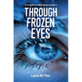 Through Frozen Eyes: A Hood River Valley Mystery Book 2