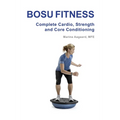 BOSU FITNESS - Complete Cardio, Strength and Core Conditioning