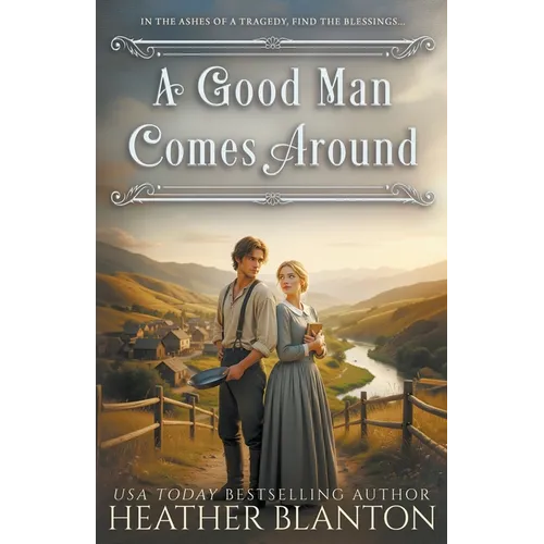A Good Man Comes Around: A Christian Western Romance