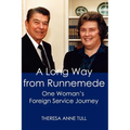 A Long Way from Runnemede: One Woman's Foreign Service Journey