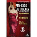 Redheads Die Quickly and Other Stories: Expanded Edition