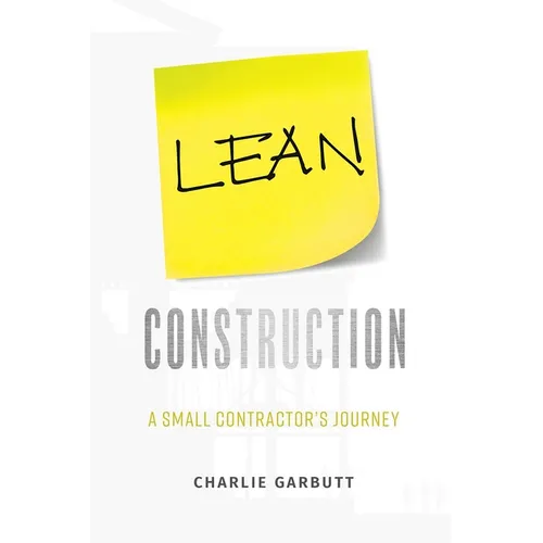 Lean Construction: A Small Contractor's Journey