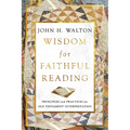 Wisdom for Faithful Reading: Principles and Practices for Old Testament Interpretation