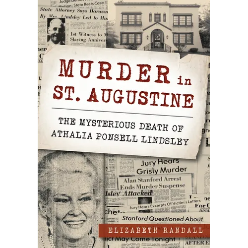 Murder in St. Augustine: The Mysterious Death of Athalia Ponsell Lindsley