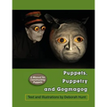 Puppets, Puppetry and Gogmagog: A Manual for constructing Puppets