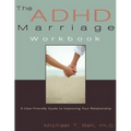 The ADHD Marriage Workbook: A User-Friendly Guide to Improving Your Relationship