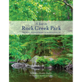 A Year in Rock Creek Park: The Wild, Wooded Heart of Washington, DC