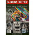 Rainbow Jukebox: A Concise Companion for LGBTQ+ Music Studies