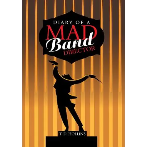 Diary of a Mad Band Director