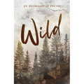 Wild an Anthology of Poetry